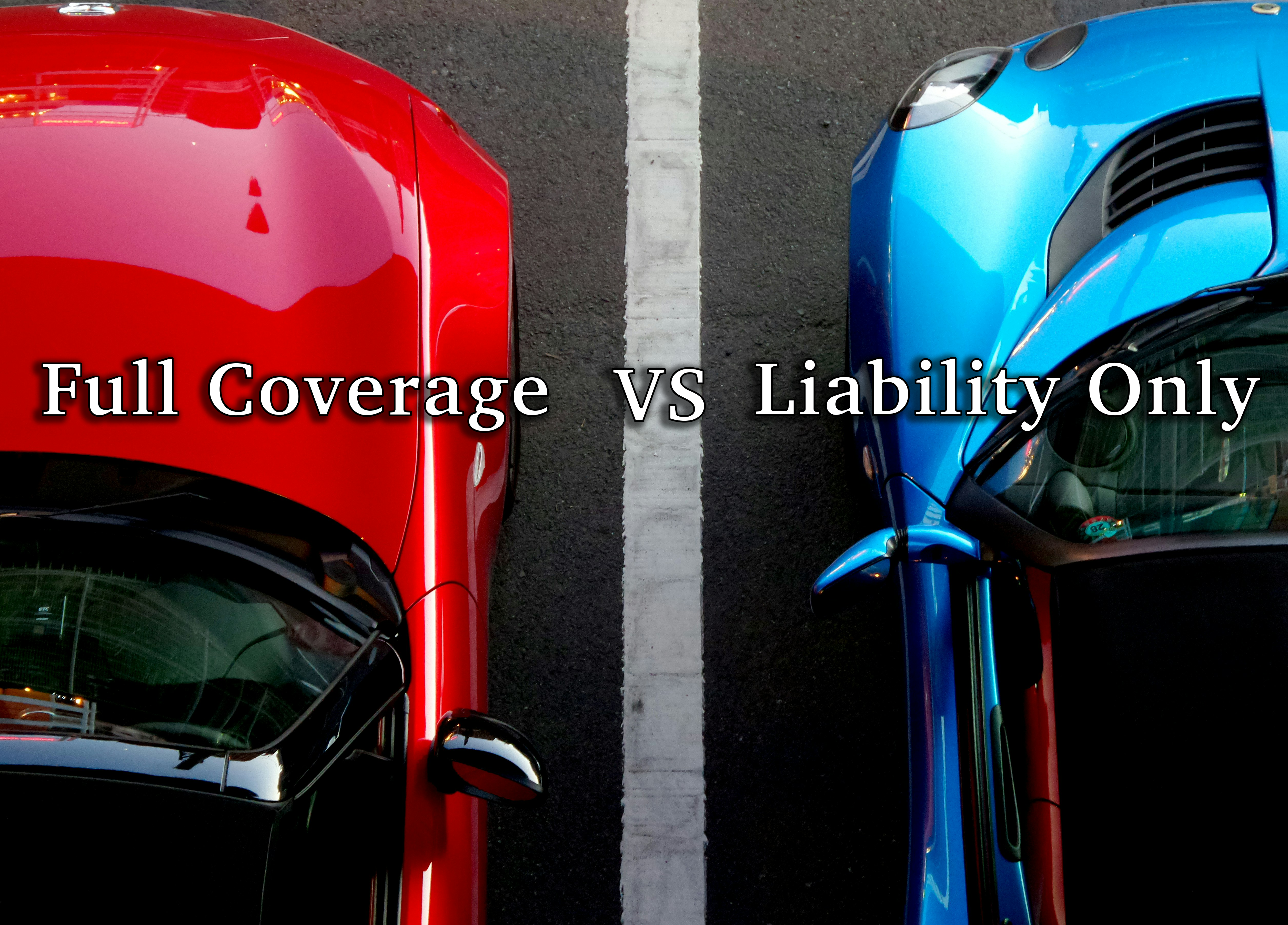 Auto Insurance Full Coverage vs Liability